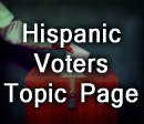 Hispanic Voters Topic Page